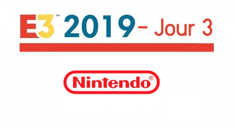 E3 2019 – Résumé jour 3 (Nintendo)