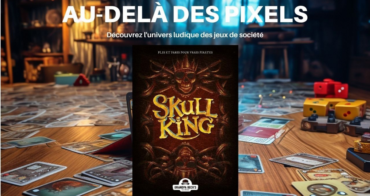 Skull King - Entre paris et stratégies - Gaming Family