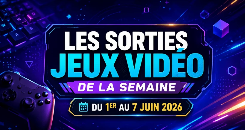 Les sorties jeux vidéo du 1er au 7 juin 2026