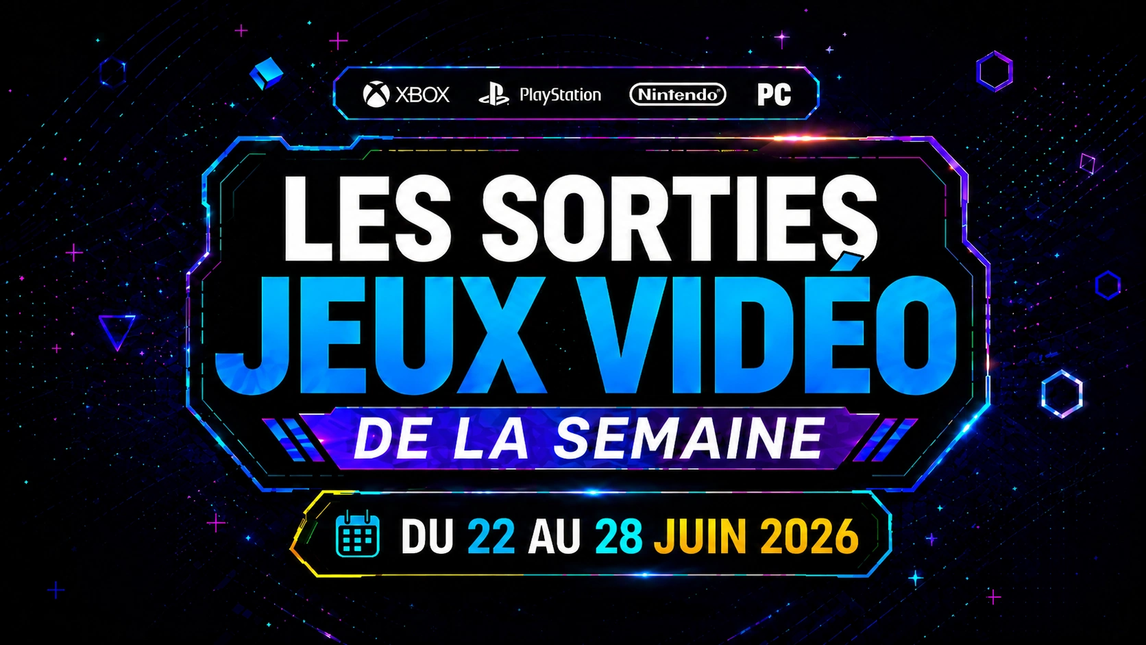 Sorties jeux video du 22 au 28 juin 2026